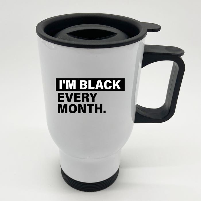 I'm Black Every Month Front & Back Stainless Steel Travel Mug