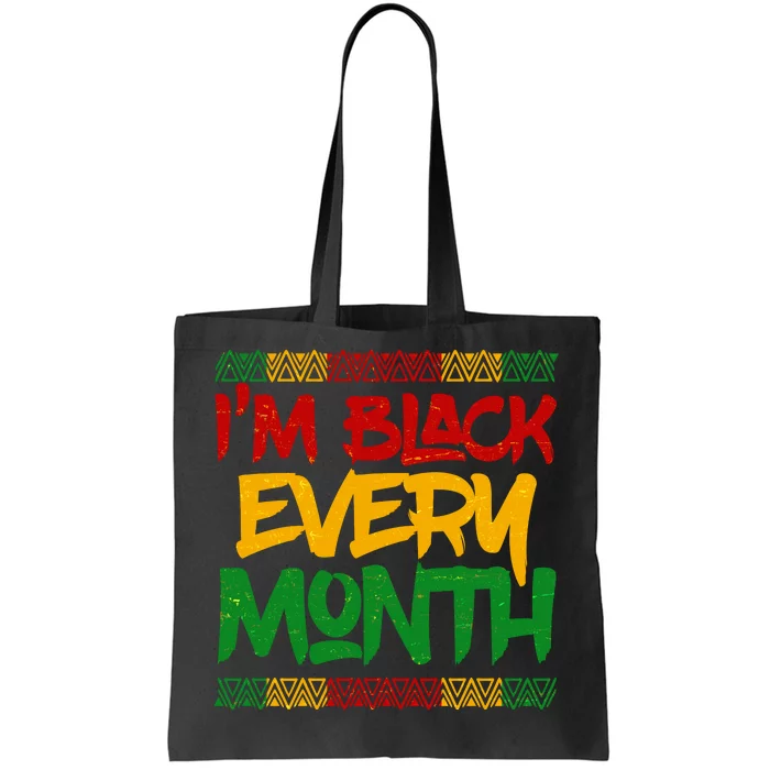 I'm Black Every Month Celebrating African American History Tote Bag