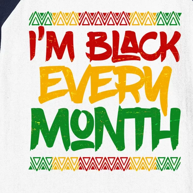 I'm Black Every Month Celebrating African American History Baseball Sleeve Shirt