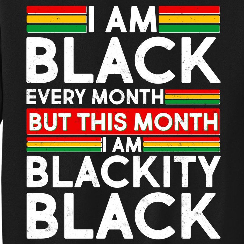 I'm Black Every Month Proud Black American Sweatshirt