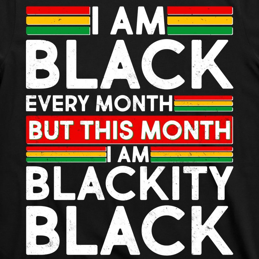 I'm Black Every Month Proud Black American T-Shirt