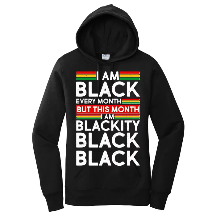 I'm Black Every Month Proud Black American Women's Pullover Hoodie