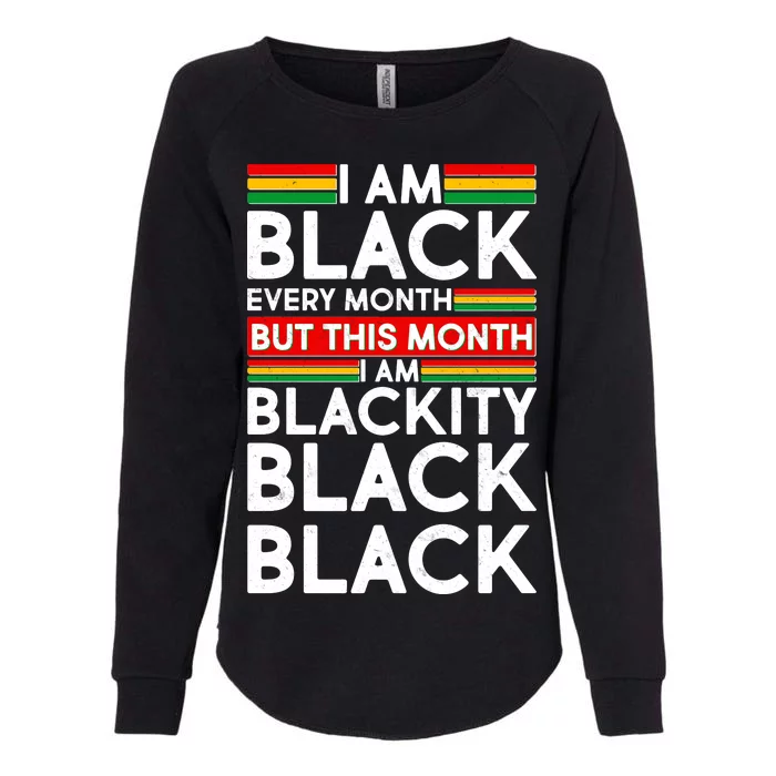 I'm Black Every Month Proud Black American Womens California Wash Sweatshirt