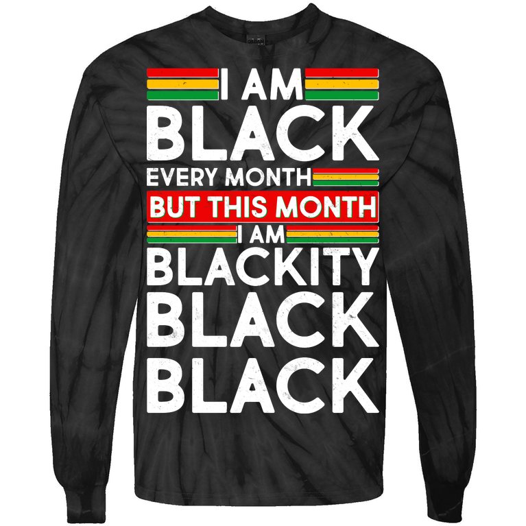 I'm Black Every Month Proud Black American Tie-Dye Long Sleeve Shirt