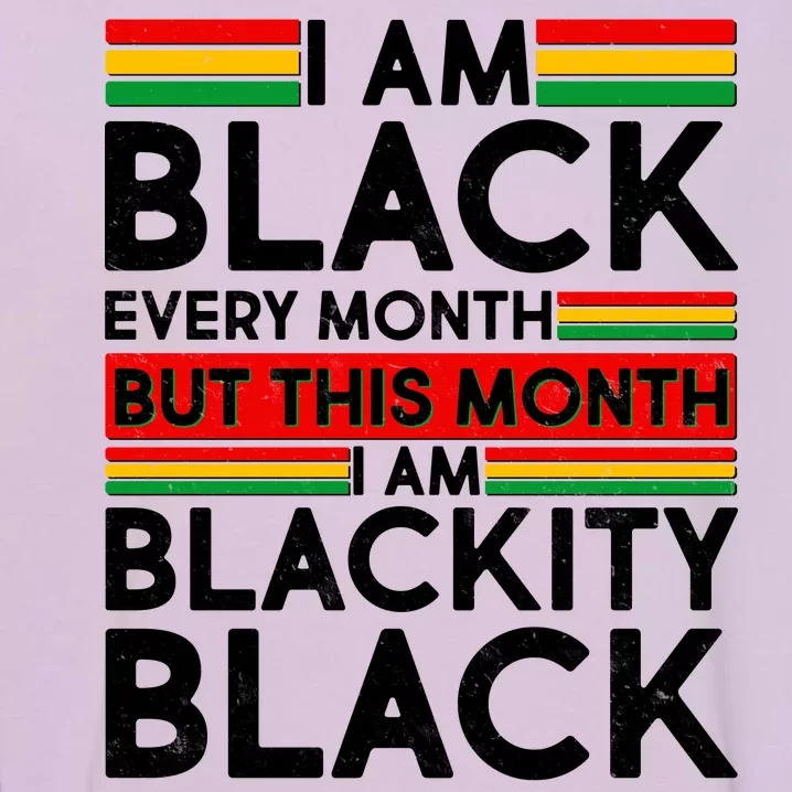 I'm Black Every Month Proud Black American Garment-Dyed Sweatshirt