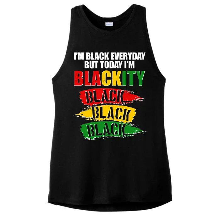 I'm Black Everyday But Today I'm BLACKITY Black Traditional Colors Ladies Tri-Blend Wicking Tank