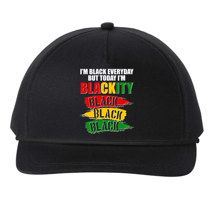 I'm Black Everyday But Today I'm BLACKITY Black Traditional Colors Snapback Five-Panel Rope Hat