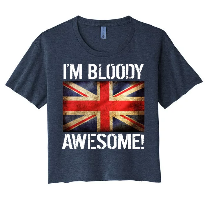 I'm Bloody Awesome British Union Jack Flag Women's Crop Top Tee