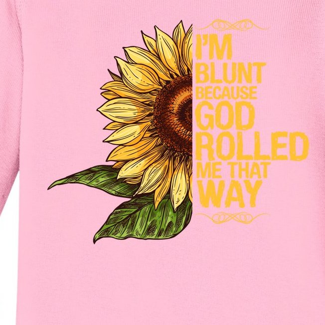 I'm Blunt Because God Rolled Me That Way Baby Long Sleeve Bodysuit