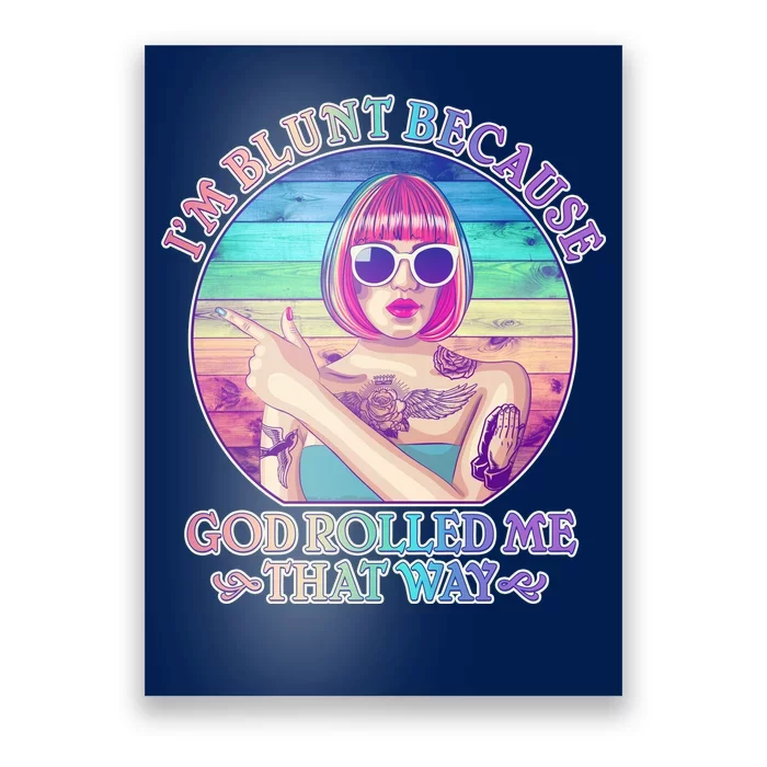 I'm Blunt Because God Rolled Me That Way Retro Tattoo Poster