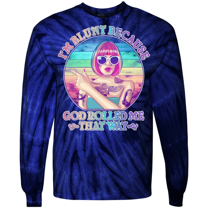 I'm Blunt Because God Rolled Me That Way Retro Tattoo Tie-Dye Long Sleeve Shirt