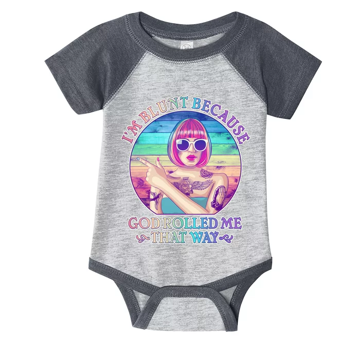 I'm Blunt Because God Rolled Me That Way Retro Tattoo Infant Baby Jersey Bodysuit