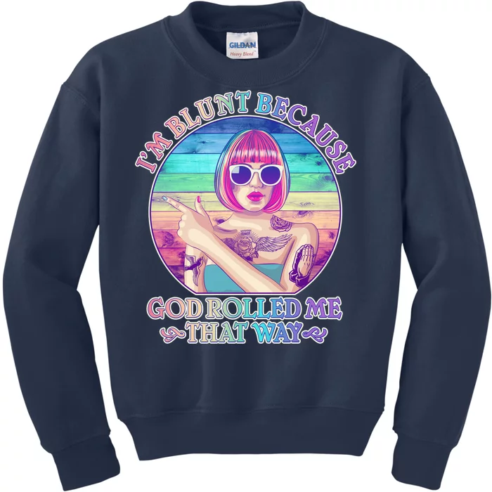 I'm Blunt Because God Rolled Me That Way Retro Tattoo Kids Sweatshirt