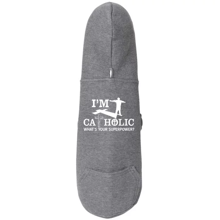 I'm Catholic Whats Your Superpower? Doggie 3-End Fleece Hoodie