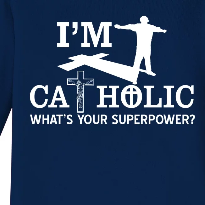 I'm Catholic Whats Your Superpower? Baby Long Sleeve Bodysuit