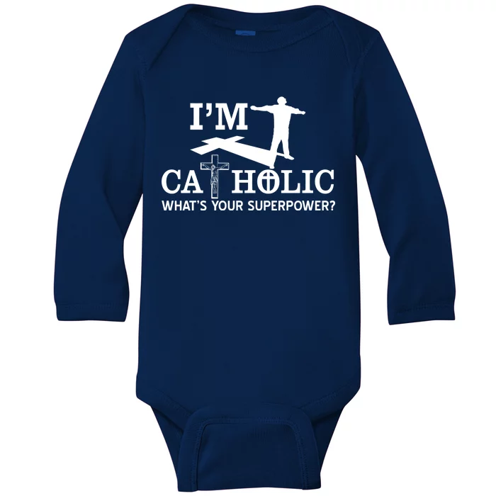 I'm Catholic Whats Your Superpower? Baby Long Sleeve Bodysuit