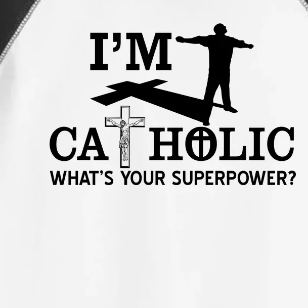 I'm Catholic Whats Your Superpower? Toddler Fine Jersey T-Shirt