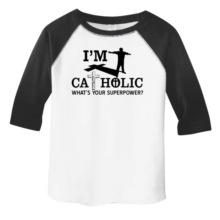 I'm Catholic Whats Your Superpower? Toddler Fine Jersey T-Shirt