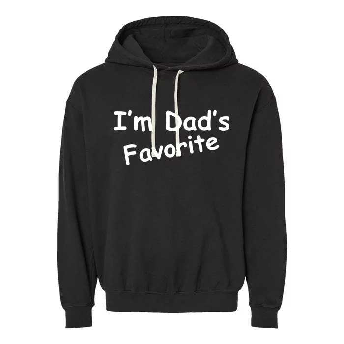 I'm Dad's Favorite Garment-Dyed Fleece Hoodie