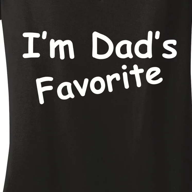 I'm Dad's Favorite Women's V-Neck T-Shirt