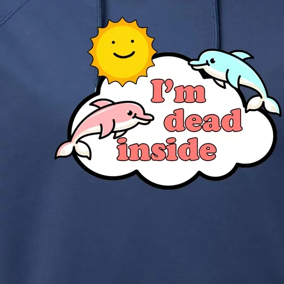 I'm Dead Inside Dolphins Performance Fleece Hoodie