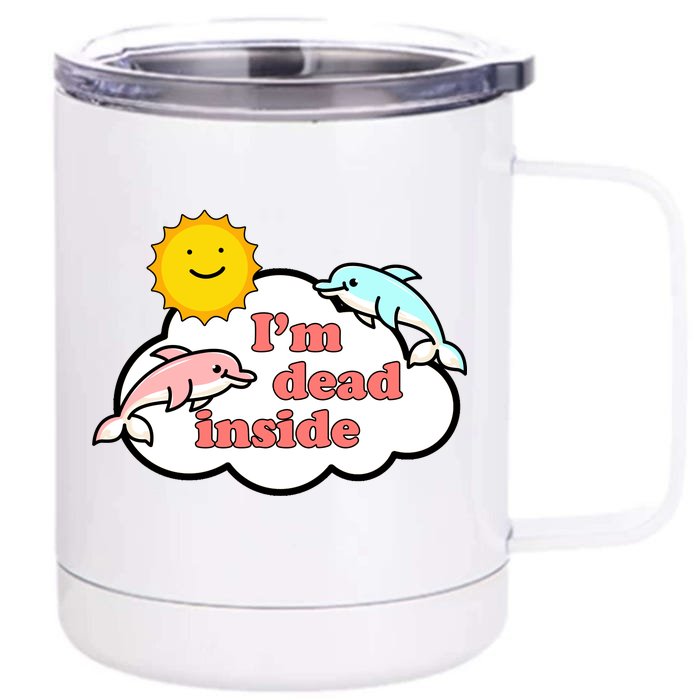 I'm Dead Inside Dolphins Front & Back 12oz Stainless Steel Tumbler Cup