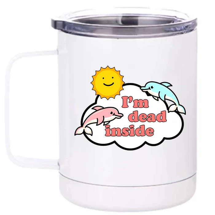 I'm Dead Inside Dolphins Front & Back 12oz Stainless Steel Tumbler Cup