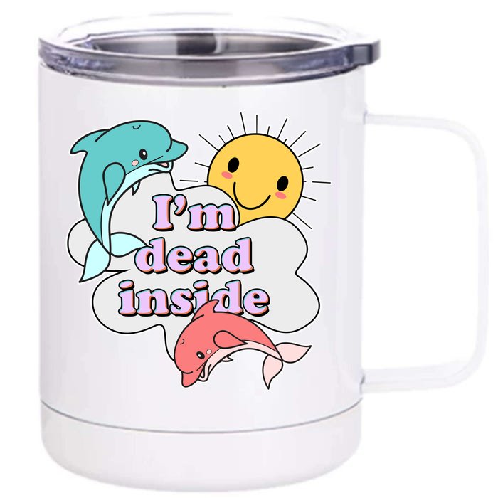 I'm Dead Inside Funny Front & Back 12oz Stainless Steel Tumbler Cup