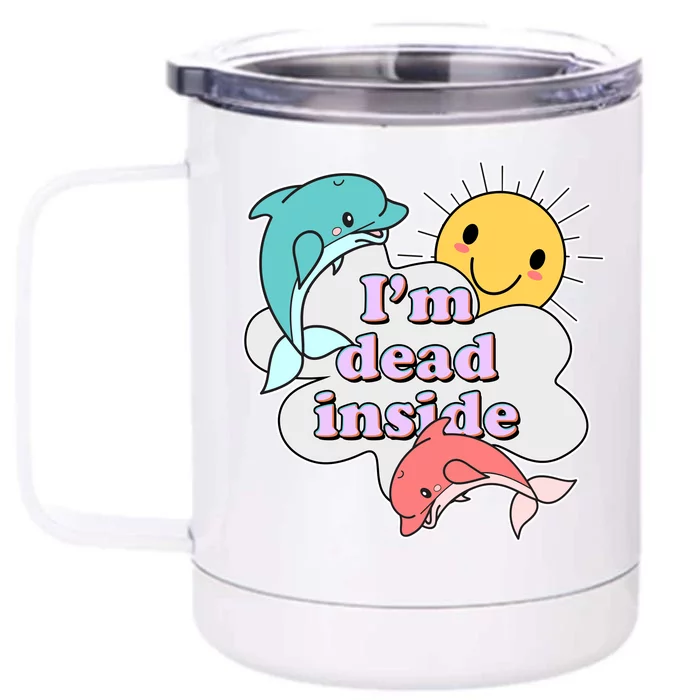 I'm Dead Inside Funny Front & Back 12oz Stainless Steel Tumbler Cup