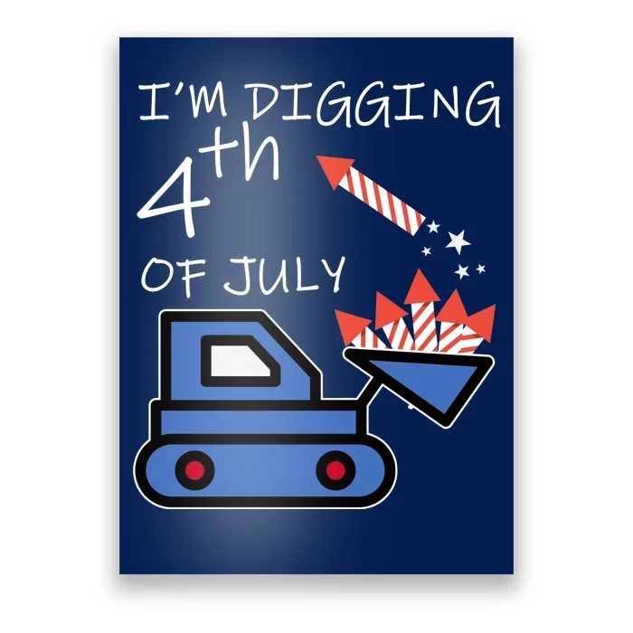 I'm Digging 4th Of July Poster