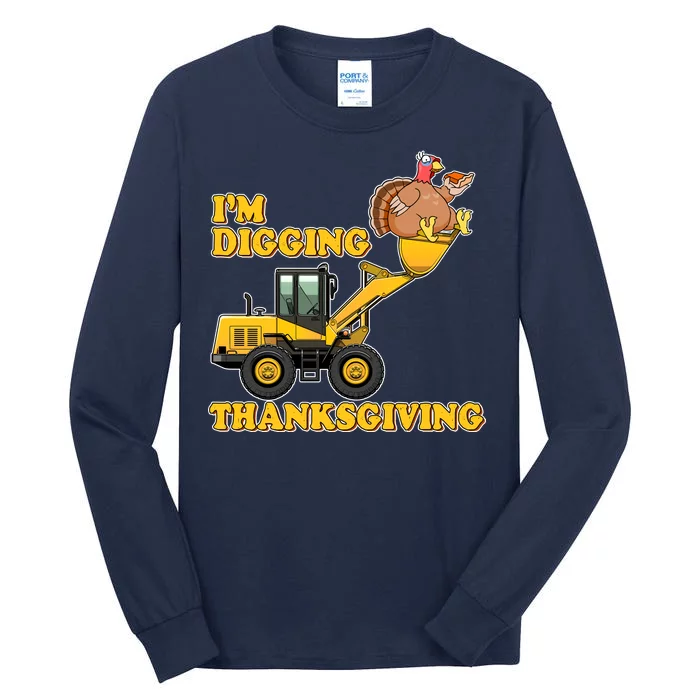 I'm Digging Thanksgiving Tall Long Sleeve T-Shirt