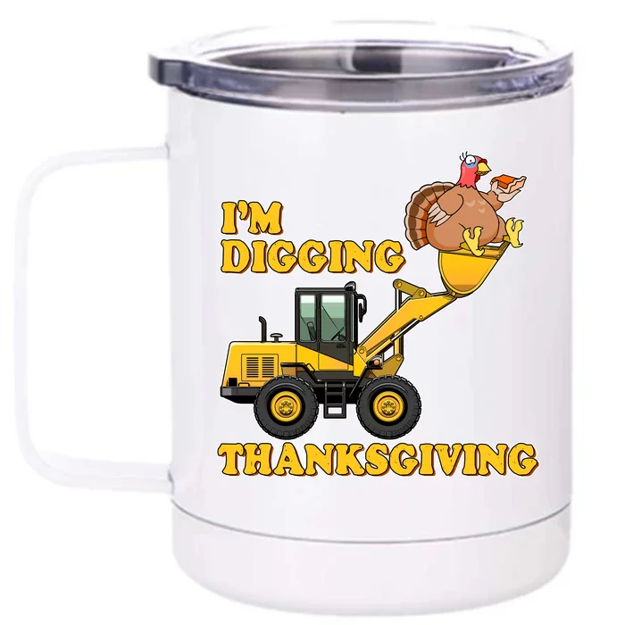 I'm Digging Thanksgiving Front & Back 12oz Stainless Steel Tumbler Cup