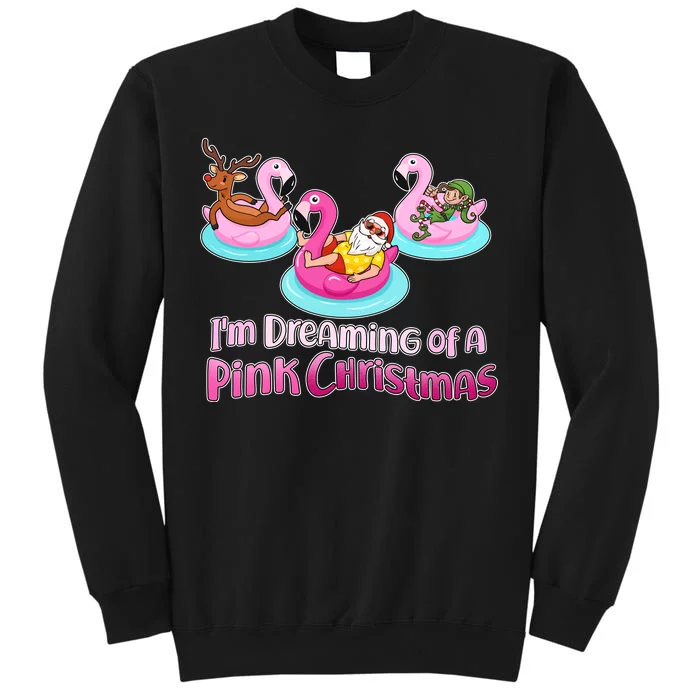 I'm Dreaming of a Pink Christmas Tall Sweatshirt