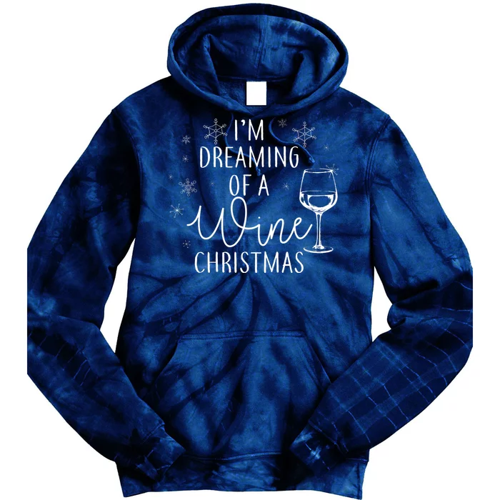 I'm Dreaming Of A Wine Christmas Tie Dye Hoodie