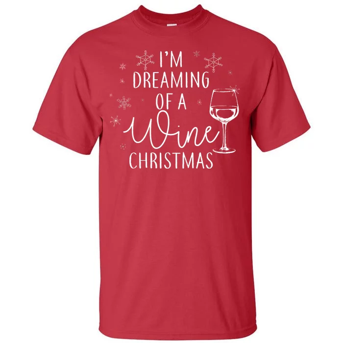 I'm Dreaming Of A Wine Christmas Tall T-Shirt