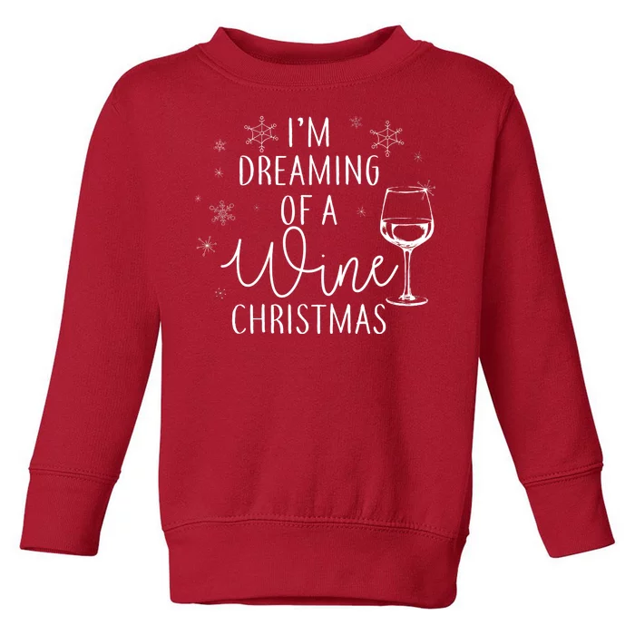 I'm Dreaming Of A Wine Christmas Toddler Sweatshirt