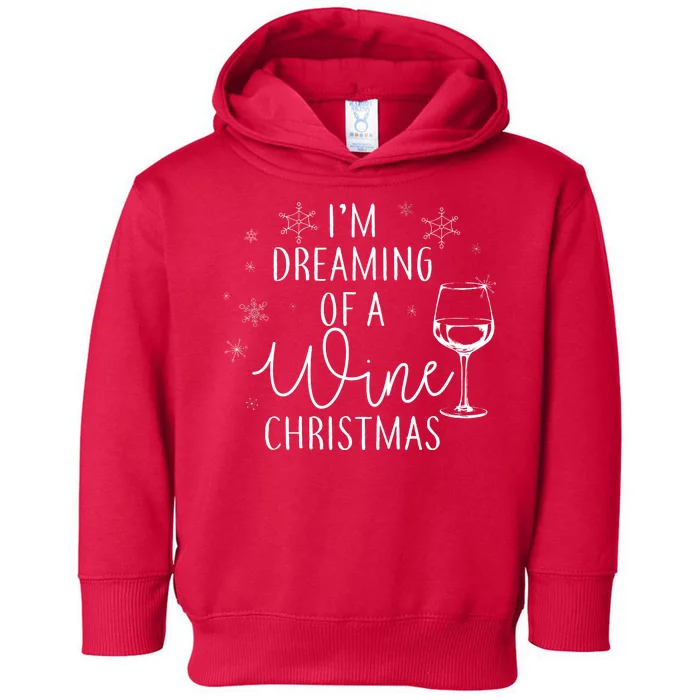 I'm Dreaming Of A Wine Christmas Toddler Hoodie