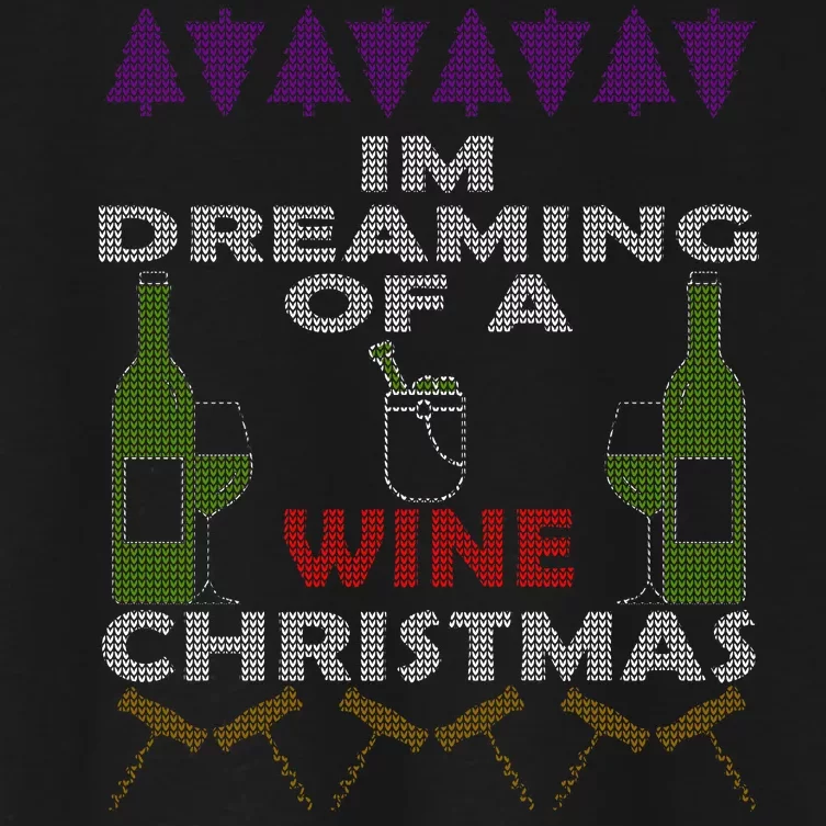 I'm Dreaming Of A Wine Christmas Ugly Women's Crop Top Tee