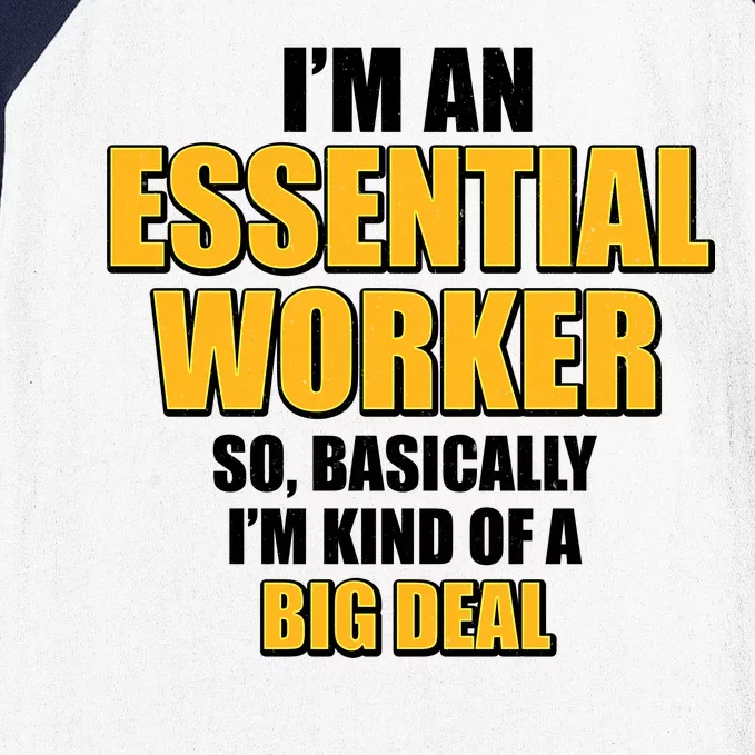 I'm Essential Worker So Basically I'm Kind of A Big Deal Baseball Sleeve Shirt