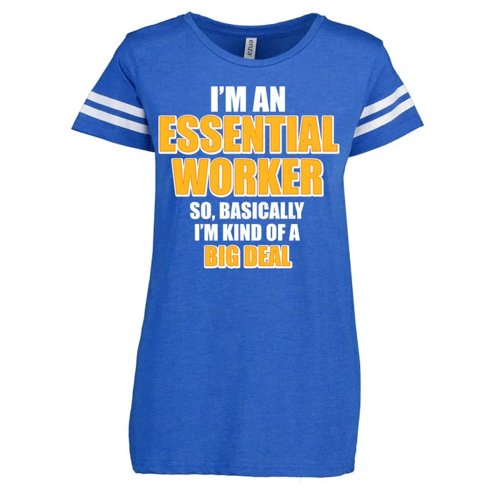 I'm Essential Worker So Basically I'm Kind of A Big Deal Enza Ladies Jersey Football T-Shirt