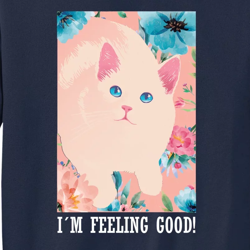 I'm Feel Good Cute Cat Tall Sweatshirt