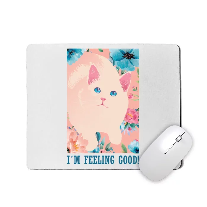 I'm Feel Good Cute Cat Mousepad