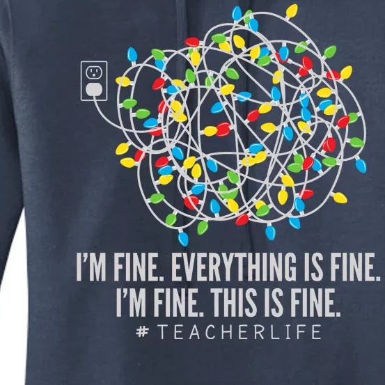 I'm Fine Everything Is Fine Teacher Life Christmas Lights Women's Pullover Hoodie