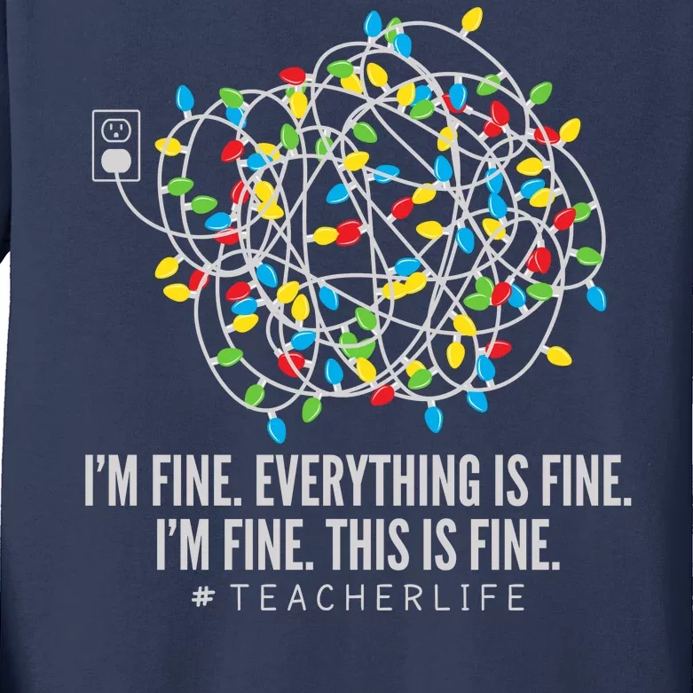 I'm Fine Everything Is Fine Teacher Life Christmas Lights Kids Long Sleeve Shirt