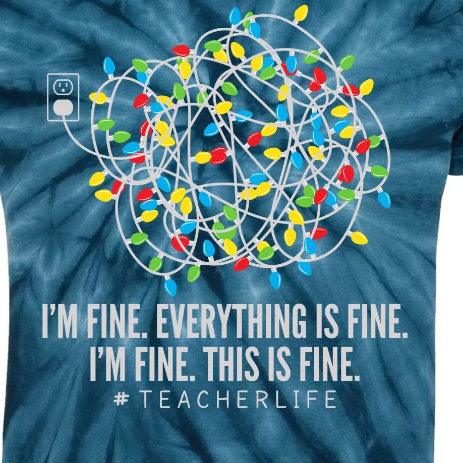 I'm Fine Everything Is Fine Teacher Life Christmas Lights Kids Tie-Dye T-Shirt