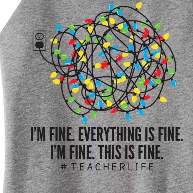 I'm Fine Everything Is Fine Teacher Life Christmas Lights Women’s Perfect Tri Rocker Tank