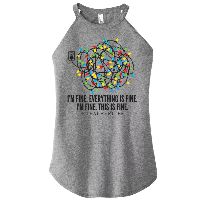 I'm Fine Everything Is Fine Teacher Life Christmas Lights Women’s Perfect Tri Rocker Tank