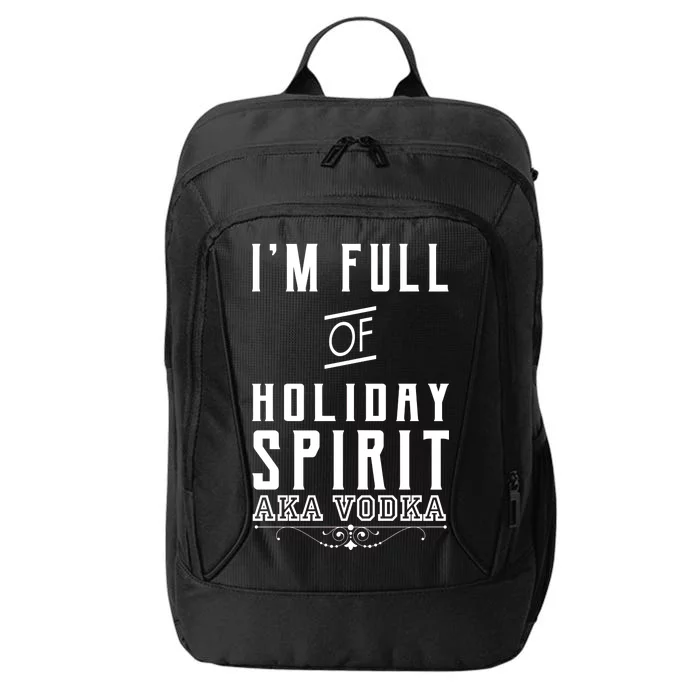 I'm Full Of Holiday Spirit AKA Vodka City Backpack