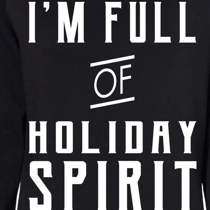 I'm Full Of Holiday Spirit AKA Vodka Womens California Wash Sweatshirt