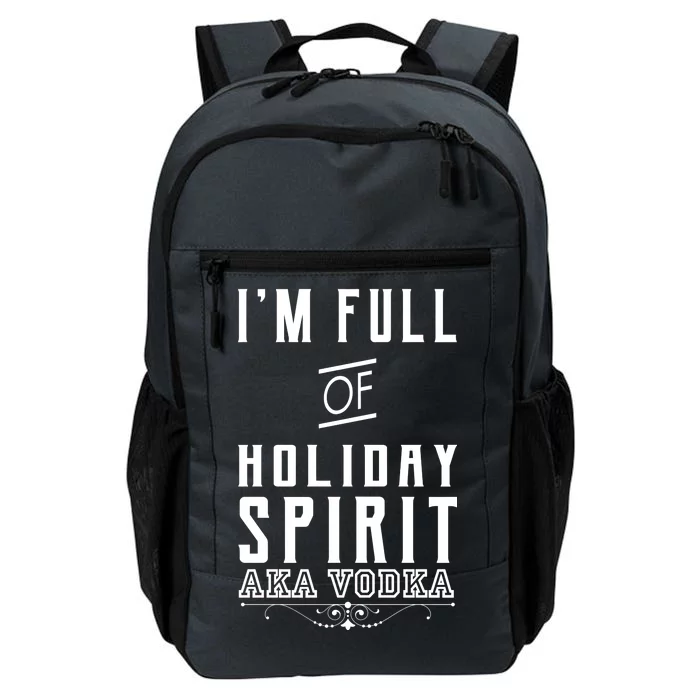 I'm Full Of Holiday Spirit AKA Vodka Daily Commute Backpack